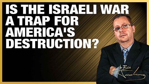 Is the Israeli War a Trap for America's Destruction?