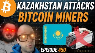 Bitcoin Mining UNDER ATTACK! Kazakhstan Seizes $200M Bitcoin Miners | EP 450