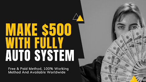 MAKE $500 Per Day With Fully Automatic System, You Will Never Regret It, FREE & PAID METHODFree
