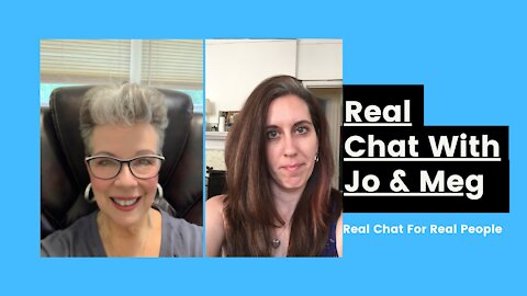Real Chat With Jo And Meg Ep. 12