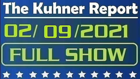 The Kuhner Report 02/09/2021 || FULL SHOW || A Profound Miscarriage of Justice