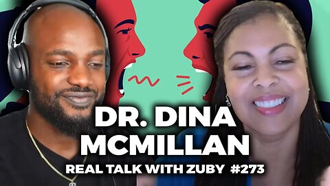Ignorance Vs. Hatred - Dr. Dina McMillan | Real Talk With Zuby Ep. 273