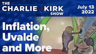 Inflation, Uvalde, and More | The Charlie Kirk Show LIVE on RAV 07.13.22