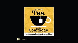 A Cup of Tea on the Commode podcast: "Genevieve's Vision"