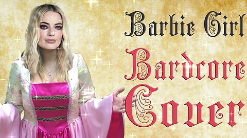 Barbie Girl (Medieval Parody / Bardcore cover) Originally by Aqua