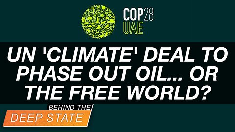 UN 'Climate' Deal to Phase Out Oil... or the Free World?