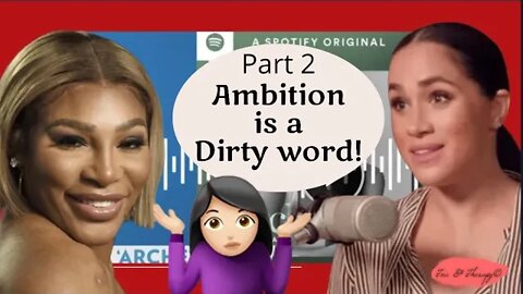 Let’s Break down her Podcast- ‘Ambition’ (Transcript only 😊)