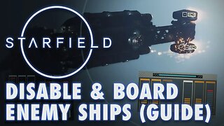 Starfield: How to Target Engines, Disable & Board Enemy Ships (Gameplay Walkthrough Guide)