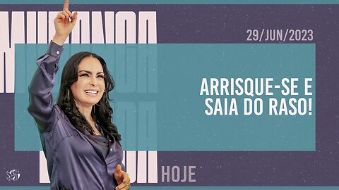 Arrisque-se e saia do raso! || Mudança de Vida Hoje