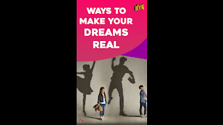 Top 4 Ways To Turn Your Dreams Into Reality *