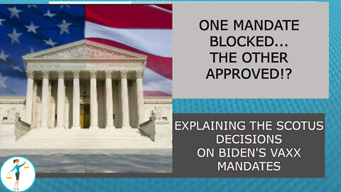 SCOTUS Vaxx Mandate Decisions Explained!