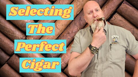 How to Select the Perfect Cigar