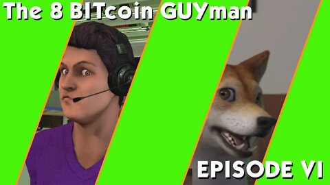 The 8 Bitcoin Guyman Ep. 6 - Not The Girl Next Door