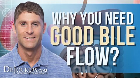 Why You Need Good Bile Flow