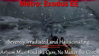 Metro: Exodus EE- No Commentary- Main Quest- Dead City- The Lullaby of Hallucination and Irradiation