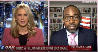 The Real Story - OANN Infrastructure Boondoggle with Paris Dennard