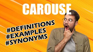 Definition and meaning of the word "carouse"