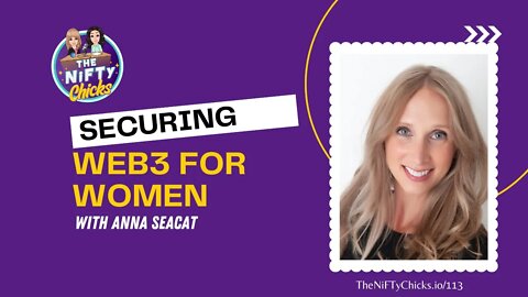 Securing Web3 for Women with Anna Seacat