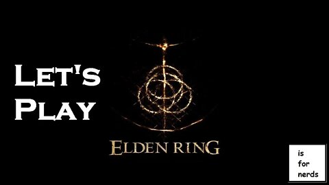 Elden Ring | Let's Play | Day 18 (All Bosses Claymore Only)