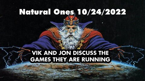Natural Ones 10/24/2022 | The Games We Are Running