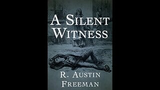 A Silent Witness by R. Austin Freeman - Audiobook