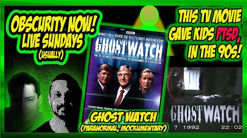 Obscurity Now! #127 Ghost Watch