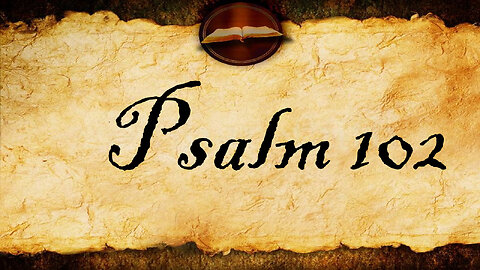 Psalm 102 | KJV Audio (With Text)