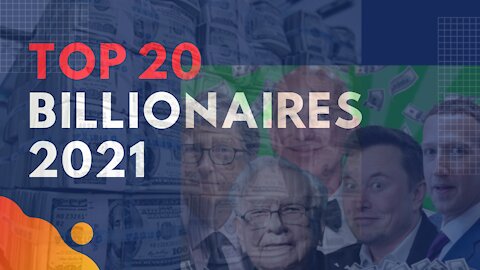 Top 20 The Richest People in the World 2021