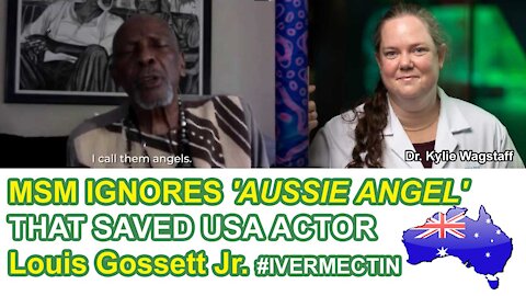 Unsung Aussie Angel Virologist Dr. Wagstaff saves USA actor Louis Gossett Jr. with Ivermectin