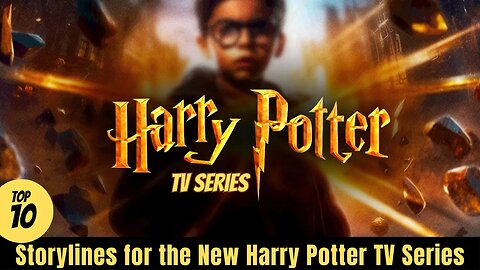 Top 10 Storylines for the New Harry Potter TV Series