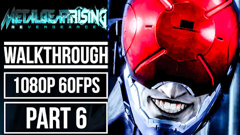 METAL GEAR RISING REVENGEANCE Gameplay Walkthrough PART 6 No Commentary [1080p 60fps]