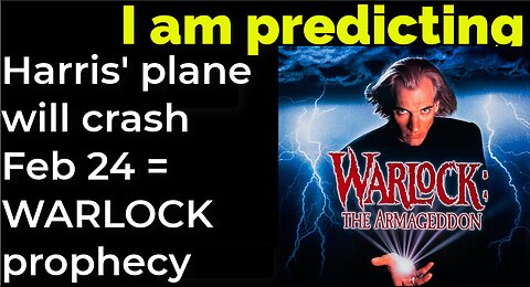 I am predicting: Harris' plane will crash Feb 24 = WARLOCK PROPHECY