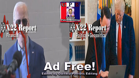 X22 Report-3333-Biden Proves Trump’s Economic Policies Worked-D Party Won’t Exist In End-Ad Free!
