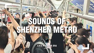 Sounds of Shenzhen Metro