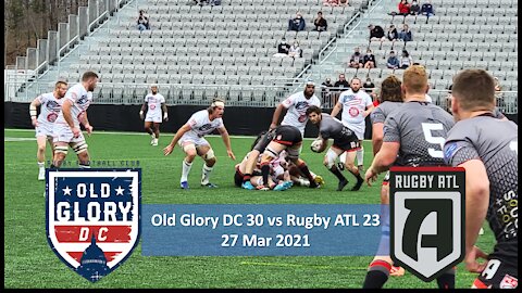 Old Glory DC defeats Rugby ATL 30-23 in 2021 home opener at Segra Field