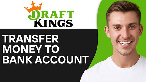 How To Transfer Money From DraftKings To Bank Account