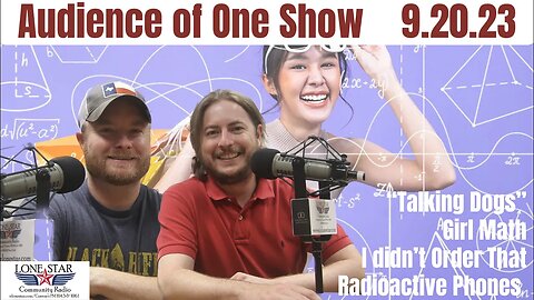 9.20.23 - Audience of One Show on Lone Star Community Radio