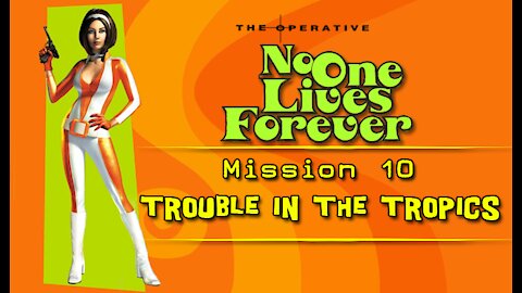 No One Lives Forever: Mission 10 - Trouble in the Tropics (with commentary) PC