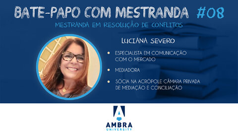 #06 - Bate-papo com Mestranda - Luciana Severo