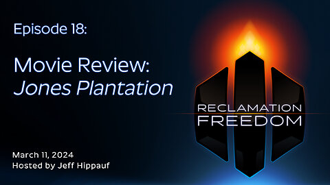 Reclamation Freedom #18: Movie Review: Jones Plantation