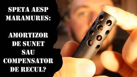 SPETA AESP MARAMURES: AMORTIZOR DE SUNET SAU COMPENSATOR DE RECUL?