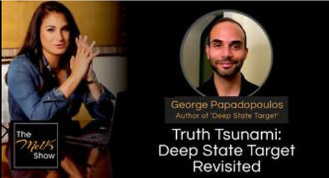 Mel K & George Papadopoulos | Truth Tsunami: Deep State Target Revisited | 6-29-24