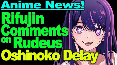 Zom 100 and Oshinoko Delay, Mushoku Tensei Author's Response, and More Anime News!