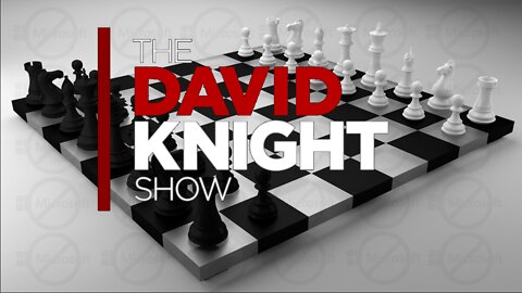 The David Knight Show 7/20/22*