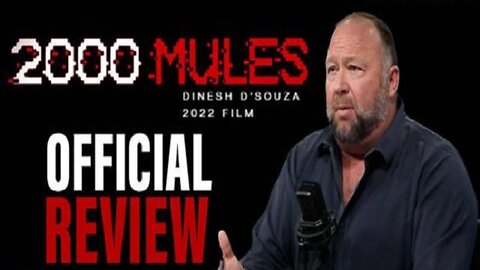 EXCLUSIVE: ALEX JONES OFFICIALLY REVIEWS DINESH D'SOUZA'S '2000 MULES'