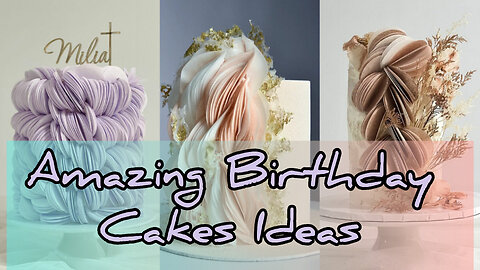 Amazing Birthday cake ideas