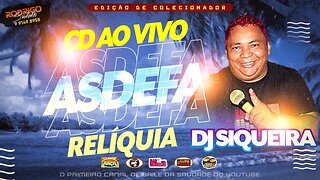 CD RELÍQUIA SIQUEIRÃO AO VIVO NA ASDEFA FILÉÉÉÉÉÉÉE