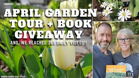 🌷 April Garden Tour + Book Giveaway (And, Our 365th Daily Video!) - SGD 365 🌷