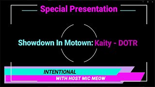 An 'Intentional' Special: "Showdown In Motown" with Kaity - DOTR