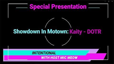 An 'Intentional' Special: "Showdown In Motown" with Kaity - DOTR